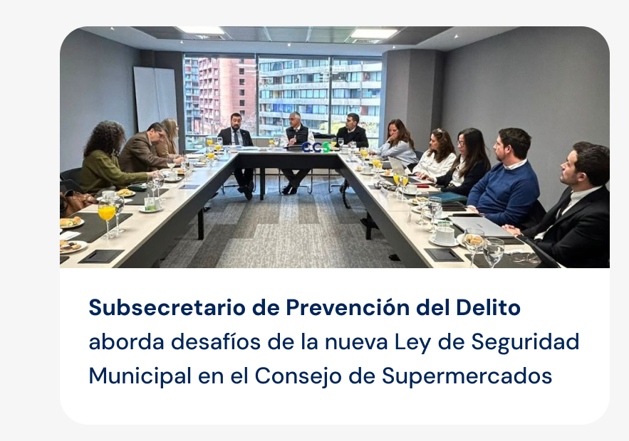 Subsecretario de Prevención del Delito aborda desafíos de la nueva Ley de Seguridad Municipal en el Consejo de Supermercados
