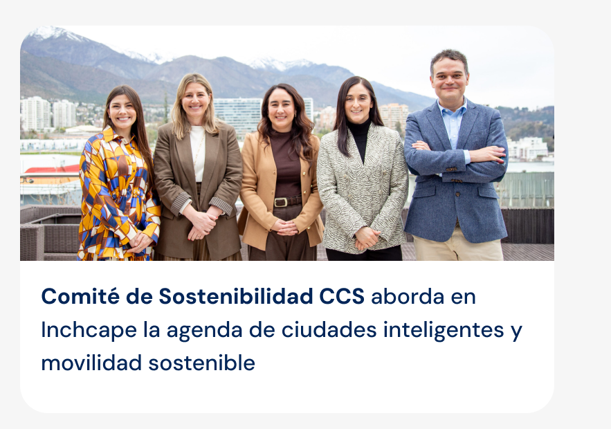 Comité de Sostenibilidad CCS aborda en Inchcape la agenda de ciudades inteligentes y movilidad sostenible