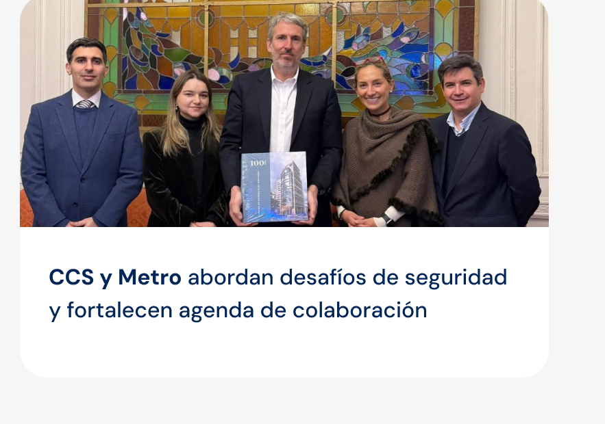CCS y Metro abordan desafíos de seguridad y fortalecen agenda de colaboración