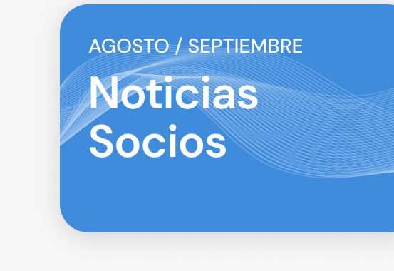 Noticias Socios - Agosto y Septiembre
