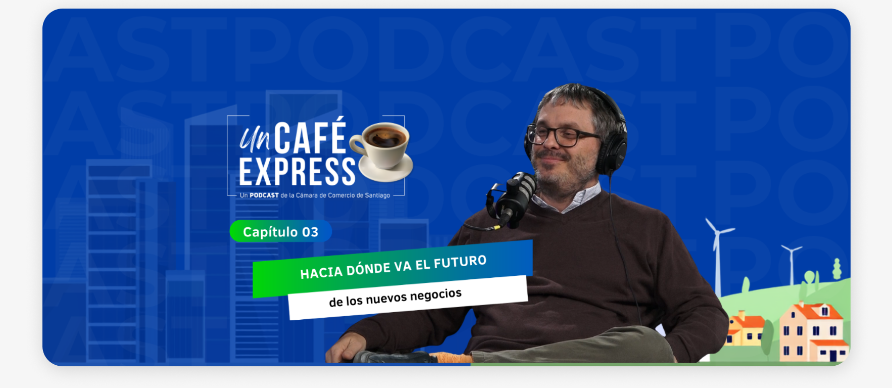 Un Café Express, capítulo 03: hacia dónde va el futuro de los nuevos negocios