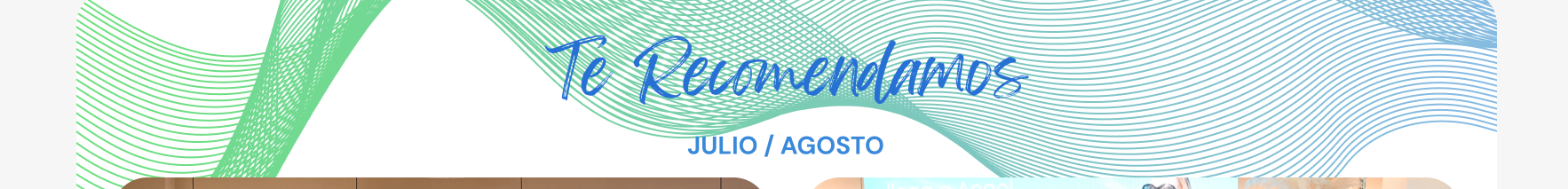 Te recomendamos - Julio y Agosto