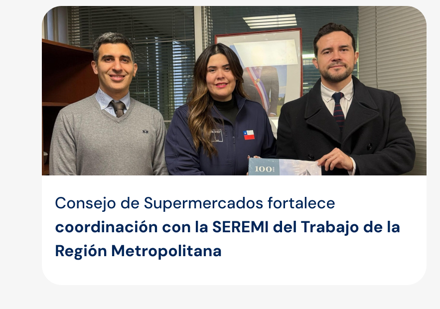 Consejo de Supermercados fortalece coordinación con la Seremi del Trabajo de la Región Metropolitana