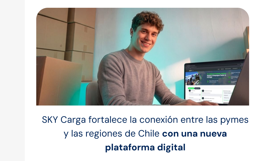 SKY Carga fortalece la conexión entre las pymes y las regiones de Chile con una nueva plataforma digital