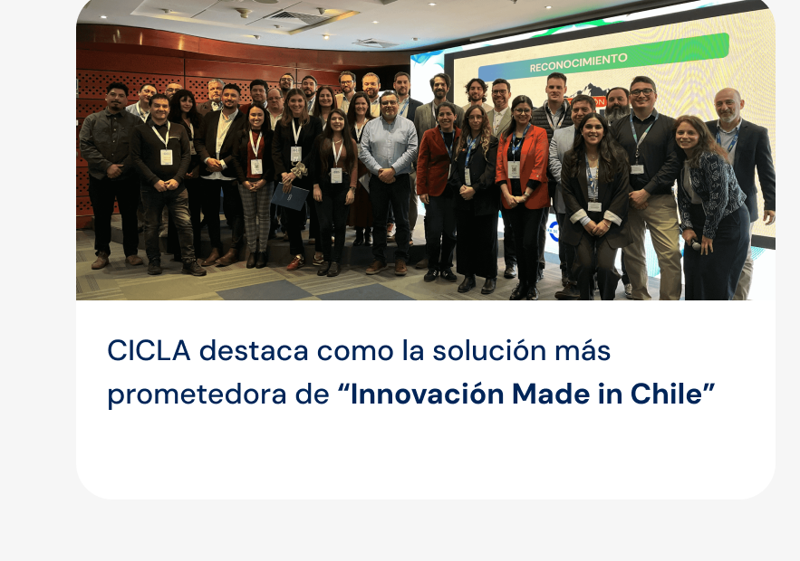 CICLA destaca como la solución más prometedora de Innovación Made in Chile