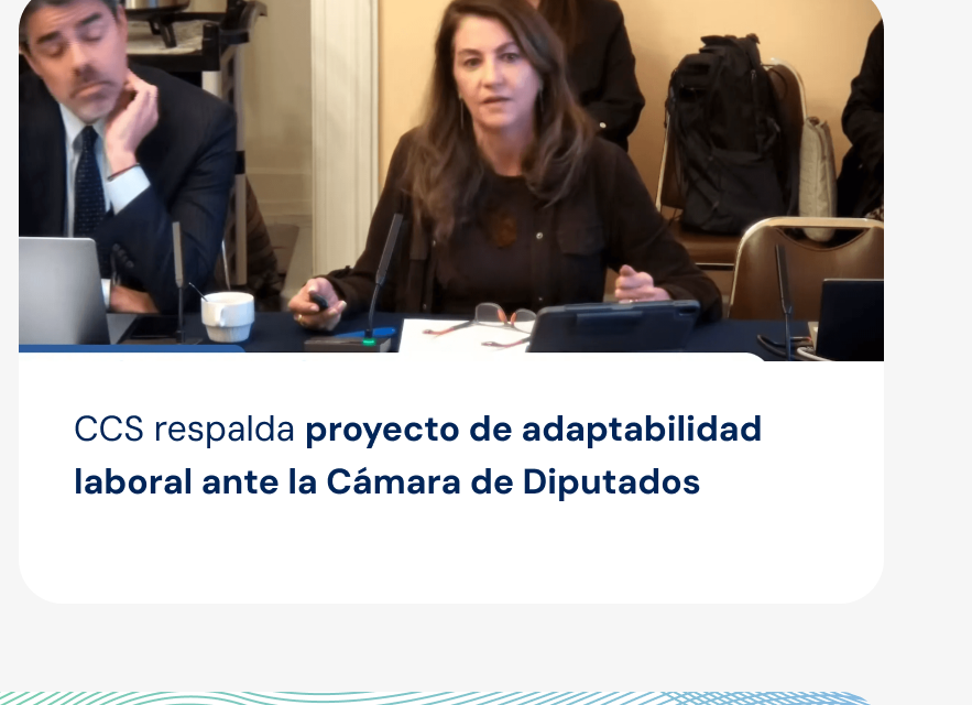 CCS respalda proyecto de adaptabilidad laboral ante la Cámara de Diputados