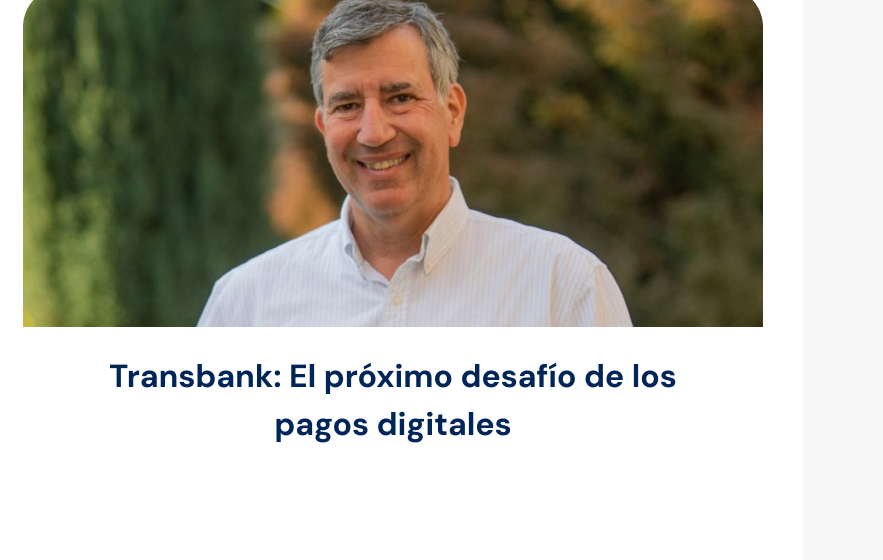 Transbank: El próximo desafío de los pagos digitales